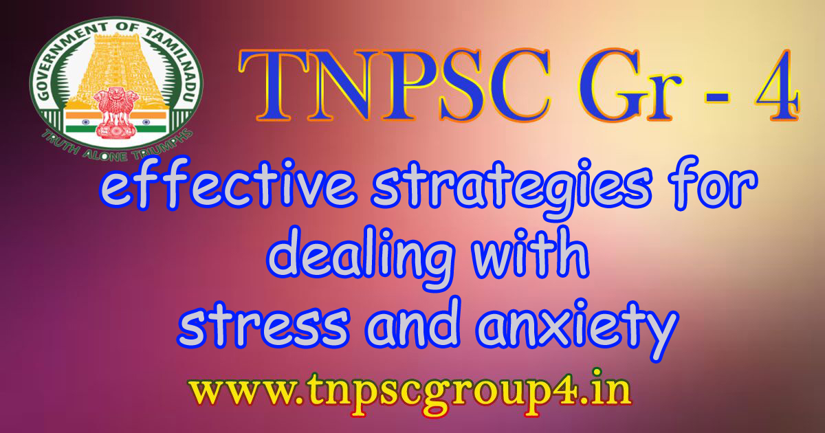 Effective strategies for dealing with stress and anxiety on TNPSC exam?